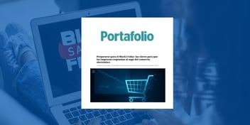 Portafolio: Prepararse para el Black Friday: las claves para que las empresas respondan al auge del comercio electrónico